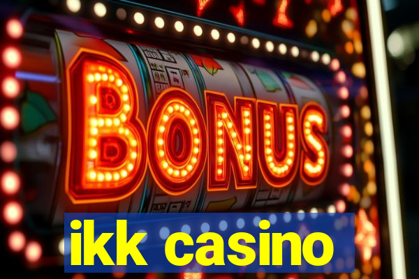 ikk casino