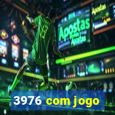 3976 com jogo