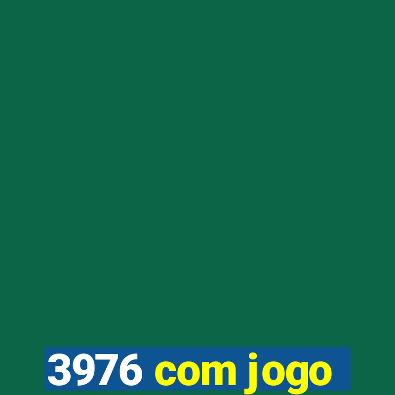 3976 com jogo