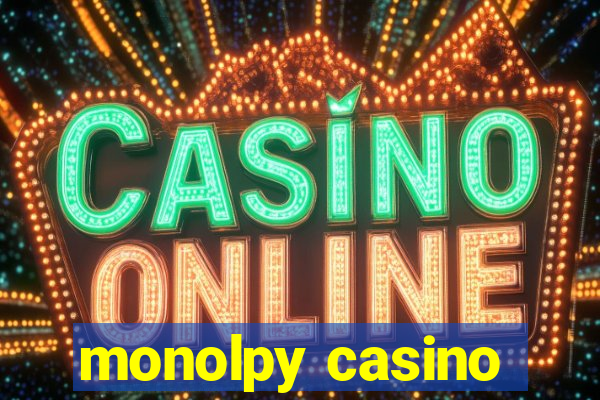 monolpy casino