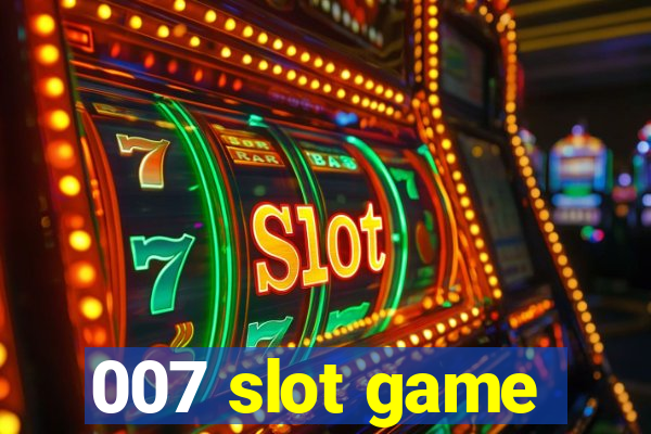 007 slot game