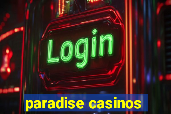 paradise casinos