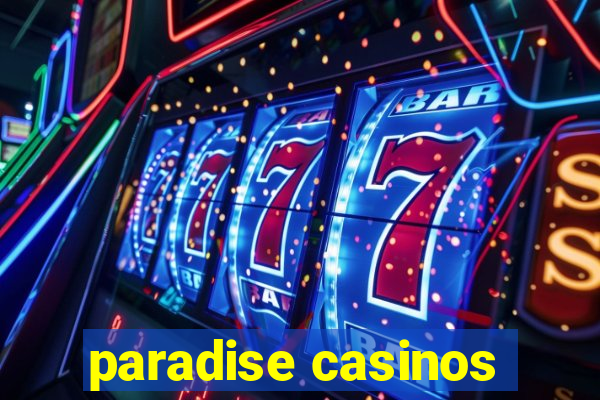 paradise casinos