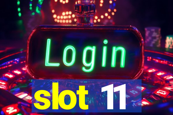 slot 11