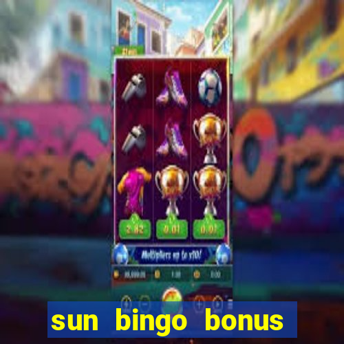 sun bingo bonus code no deposit