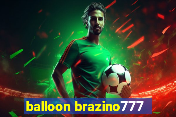 balloon brazino777