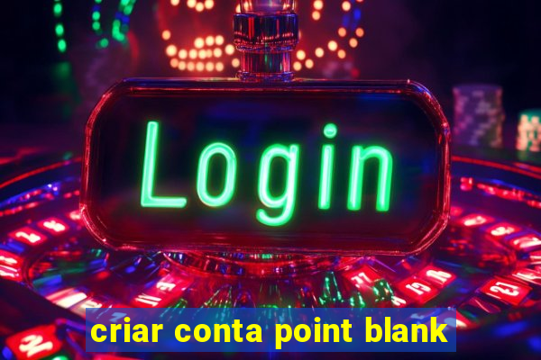 criar conta point blank