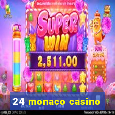 24 monaco casino