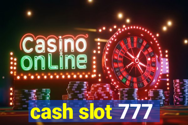 cash slot 777