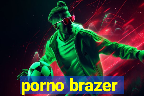 porno brazer