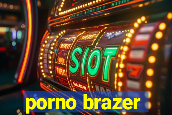 porno brazer