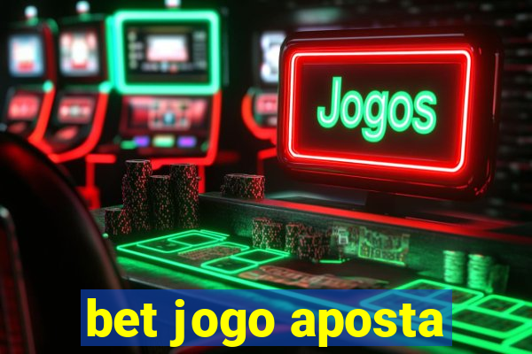 bet jogo aposta