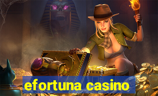 efortuna casino