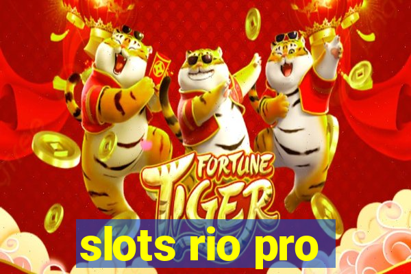 slots rio pro