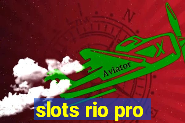 slots rio pro