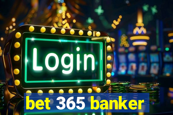 bet 365 banker