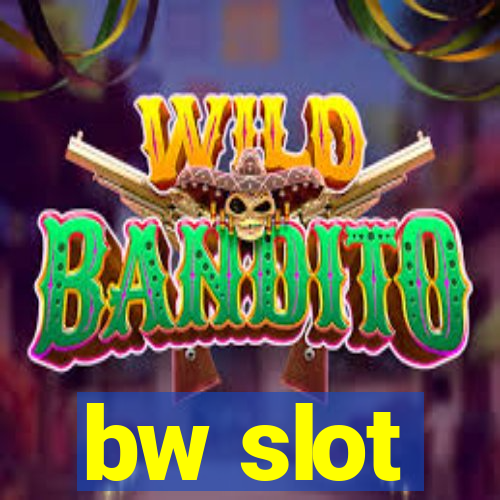 bw slot