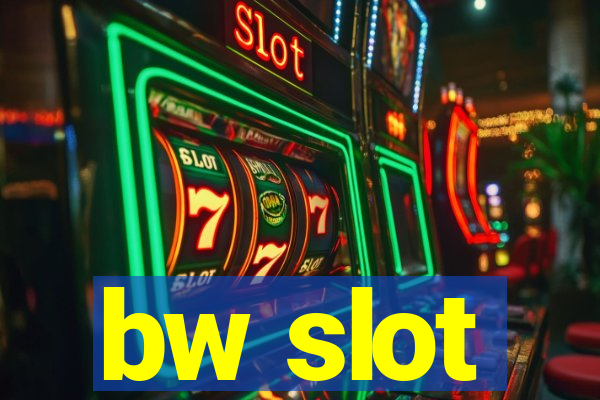 bw slot