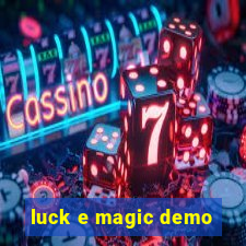 luck e magic demo