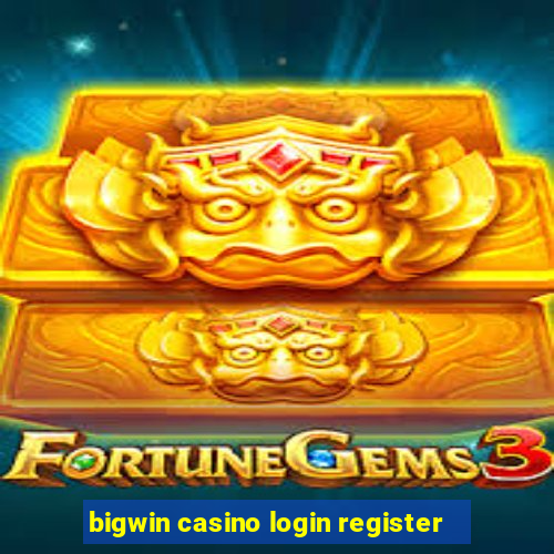 bigwin casino login register