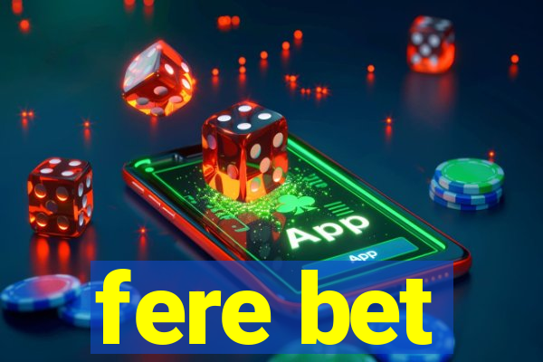 fere bet