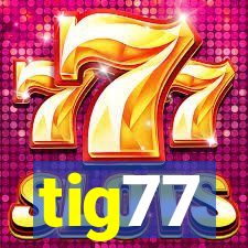 tig77