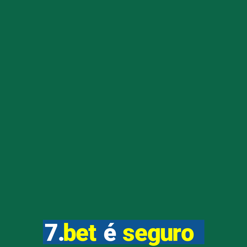 7.bet é seguro