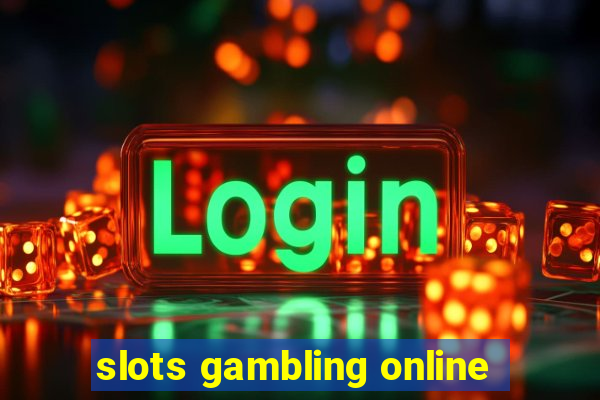 slots gambling online