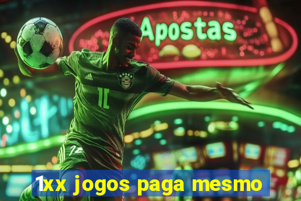 1xx jogos paga mesmo