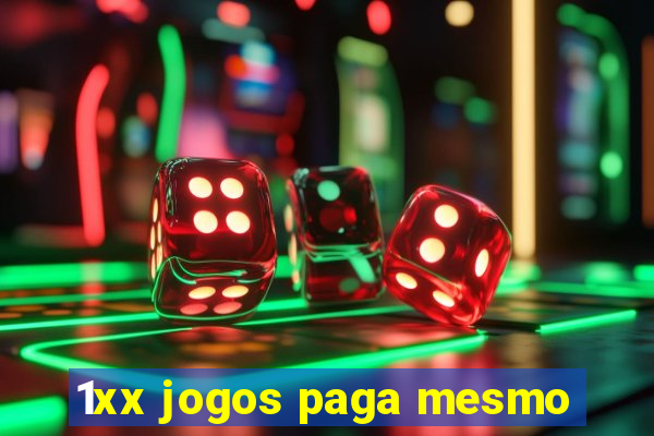 1xx jogos paga mesmo