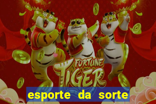 esporte da sorte casino fortune tiger