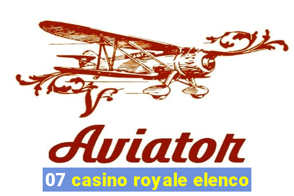 07 casino royale elenco