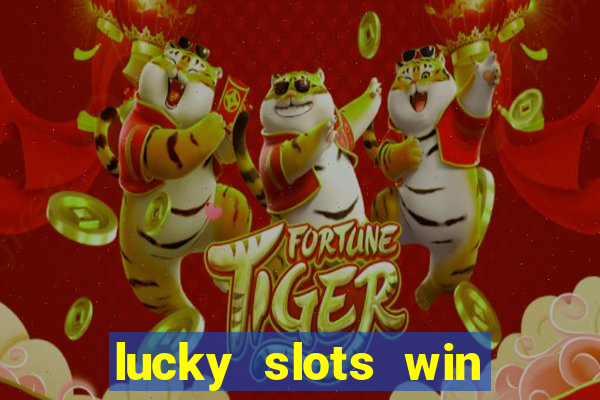 lucky slots win real cash 777