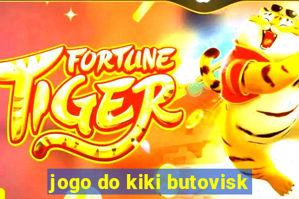 jogo do kiki butovisk