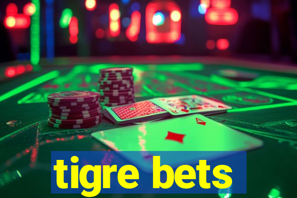 tigre bets