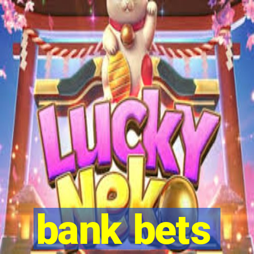 bank bets