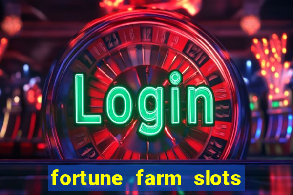 fortune farm slots 777 casino