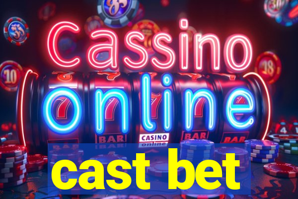 cast bet