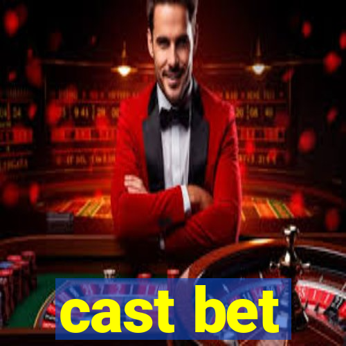 cast bet