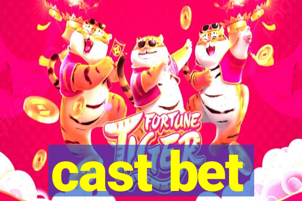 cast bet