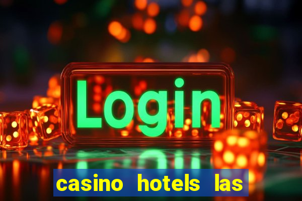 casino hotels las vegas nv