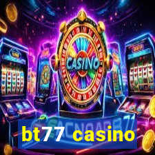 bt77 casino