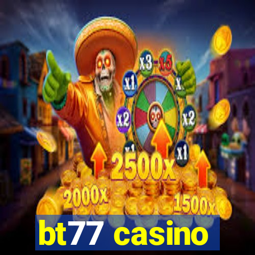 bt77 casino