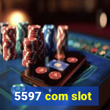 5597 com slot