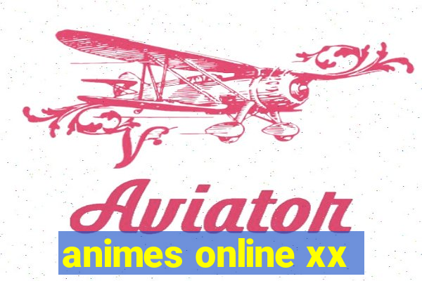 animes online xx