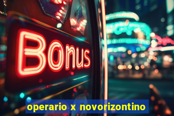 operario x novorizontino