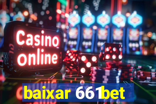 baixar 661bet