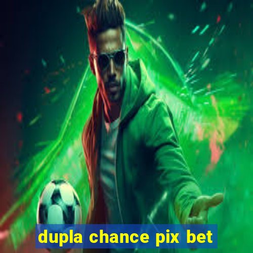 dupla chance pix bet