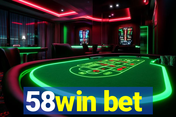 58win bet