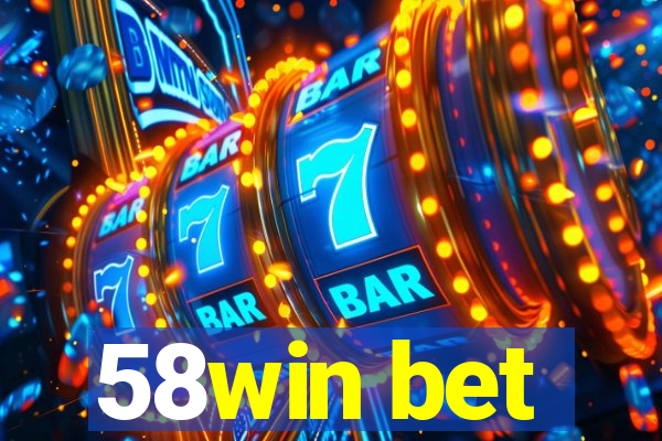 58win bet